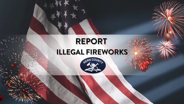 Report Illegal Fireworks with Kern County Fire Department logo